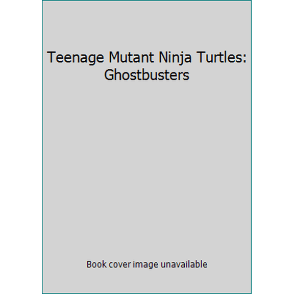 Pre-Owned Teenage Mutant Ninja Turtles: Ghostbusters (Paperback) 163140590X 9781631405907