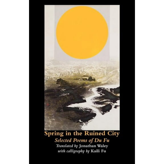 Spring in the Ruined City: Selected Poems, (Paperback)