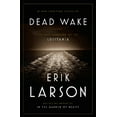 thumbnail image 1 of Pre-Owned Dead Wake: The Last Crossing of the Lusitania (Hardcover) 0307408868 9780307408860, 1 of 1