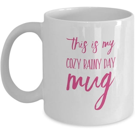 

Rainy Day Coffee Mug - This is My Cozy Rainy Day Mug - Unique Ceramic Gifts Idea (11 oz)
