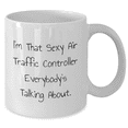 thumbnail image 2 of I'm That Sexy Air Traffic Controller Everybody's Talking About - Birthday Unique Gift for Air Traffic Controller Friends from Men, Unique White Coffee Mug, Air Traffic Controller Humor Quote, 2 of 4