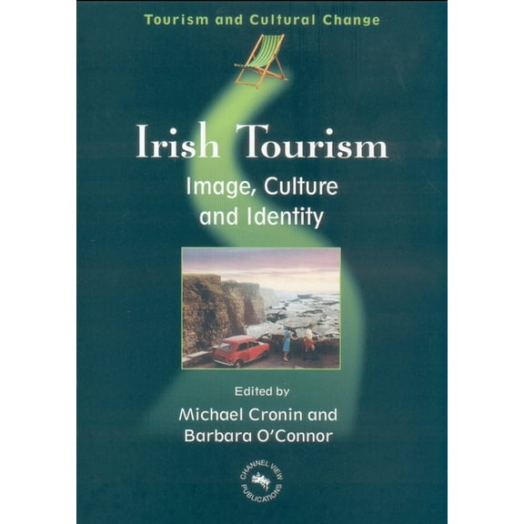 Tourism and Cultural Change Irish Tourism: Image, Culture and Identity, Book 1, (Paperback)