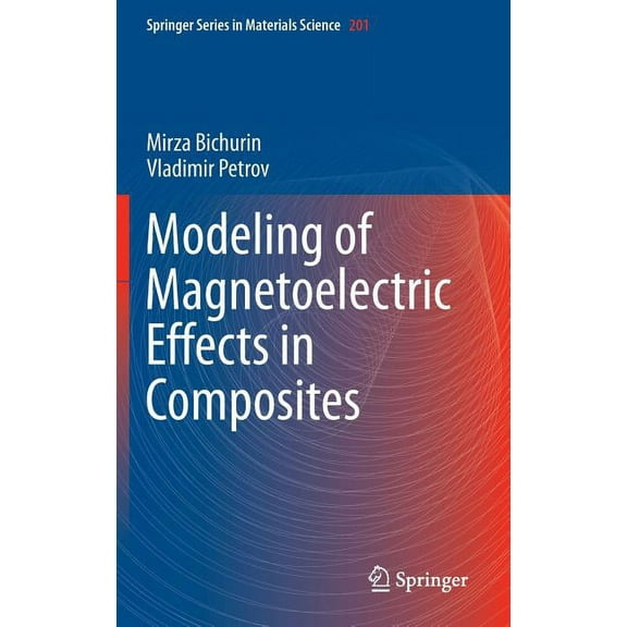 Springer Materials Science Modeling of Magnetoelectric Effects in Composites, Book 201, (Hardcover)