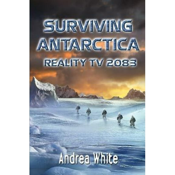 Pre-Owned Surviving Antarctica: Reality TV 2083 (Hardcover) 0060554541 9780060554545