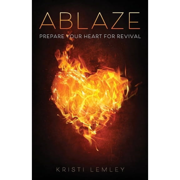 Ablaze: Prepare Your Heart for Revival, (Paperback)