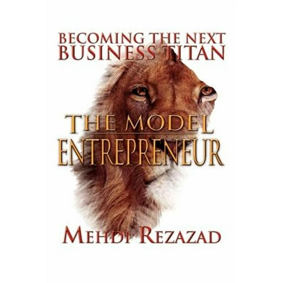 Model Entrepreneur : Becoming the Next Business Titan