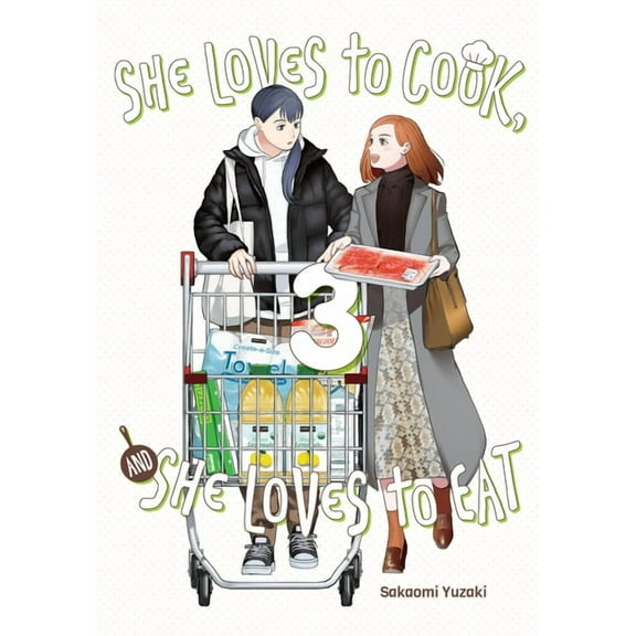 She Loves to Cook, and She Loves to Eat She Loves to Cook, and She Loves to Eat, Vol. 3: Volume 3, Book 3, (Paperback)