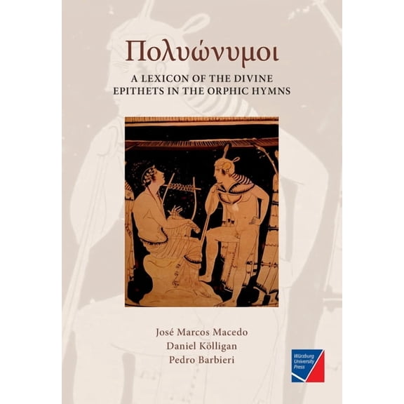 Polyónymoi: A Lexicon of the Divine Epithets in the Orphic Hymns (Paperback)