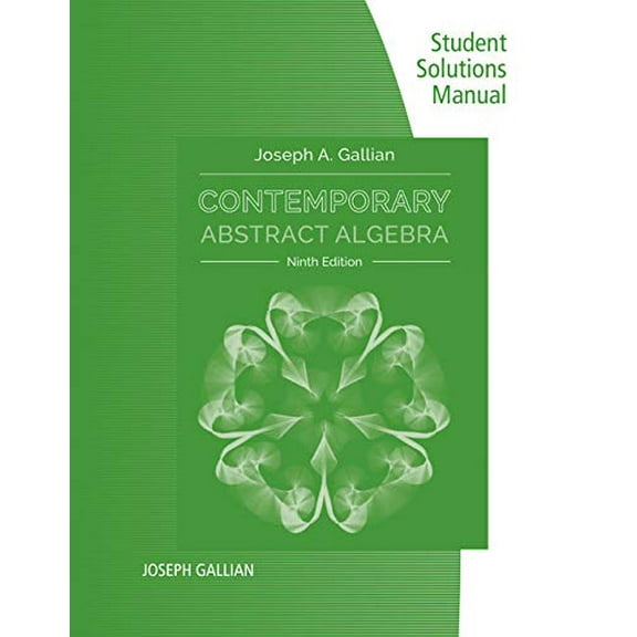 Student Solutions Manual for Gallian's Contemporary Abstract Algebra, 9th (Paperback)