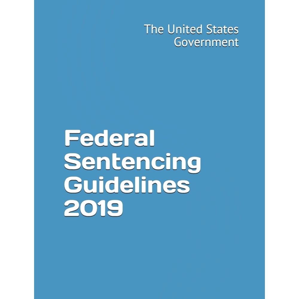 Federal Sentencing Guidelines 2019 Paperback Walmart Walmart