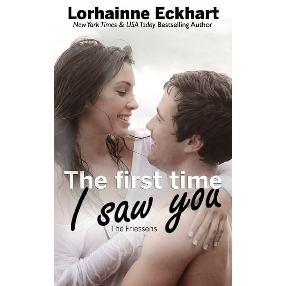 Friessens: The First Time I Saw You (Series #16) (Paperback)