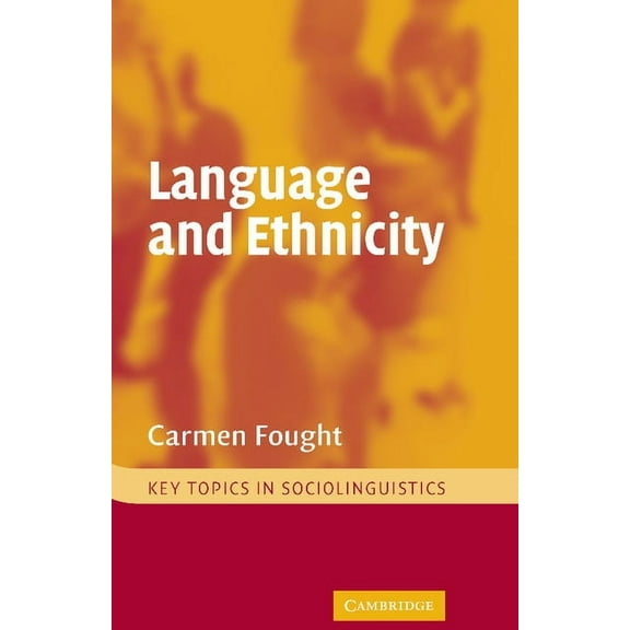 Key Topics in Sociolinguistics Language and Ethnicity, (Hardcover)