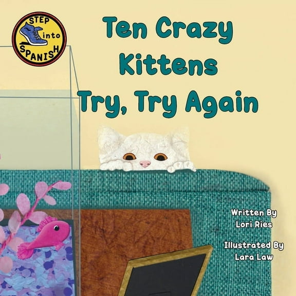 Step Into Spanish Ten Crazy Kittens Try, Try Again, Book 3, (Paperback)