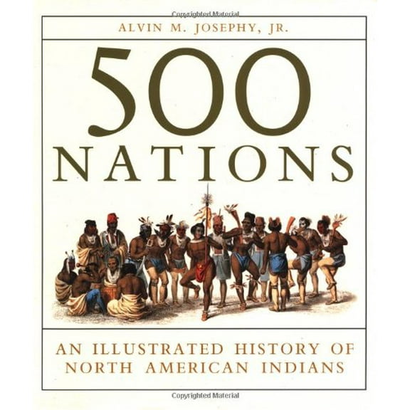 Pre-Owned 500 Nations: An Illustrated History of North American Indians, 9780517163948, 0517163942, Hardcover, First Edition edition