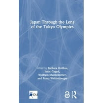 Routledge Focus on Asia Japan Through the Lens of the Tokyo Olympics Open Access, (Hardcover)