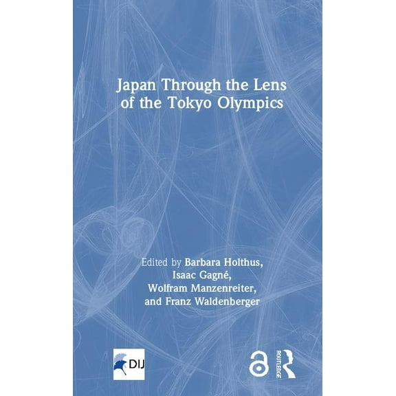 Routledge Focus on Asia Japan Through the Lens of the Tokyo Olympics Open Access, (Hardcover)