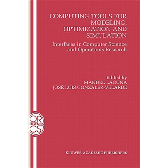 Pre-Owned Operations Research/Computer Science Interfaces: Computing Tools for Modeling, Optimization and Simulation: Interfaces in Computer Science and Operations Research (Hardcover)