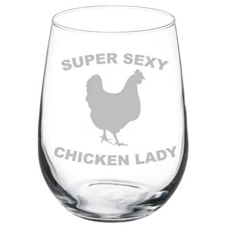 

Wine Glass Goblet Super Sexy Chicken Lady Funny (17 oz Stemles)