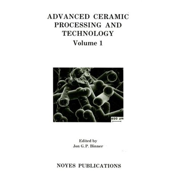 Pre-Owned Advanced Ceramic Processing and Technology (Hardcover) 9780815512561