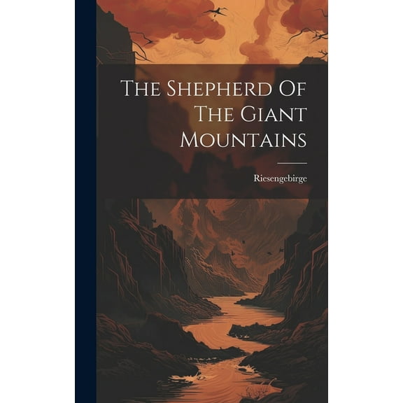 The Shepherd Of The Giant Mountains (Hardcover)
