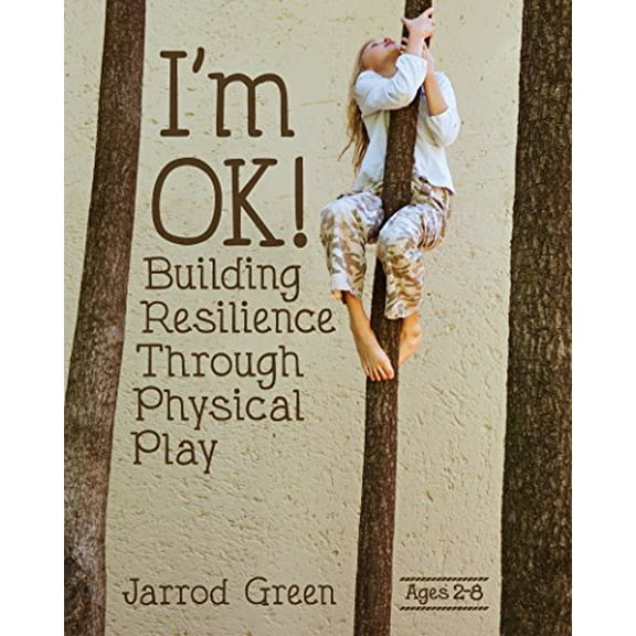 Pre-Owned I'm OK!: Building Resilience through Physical Play Paperback