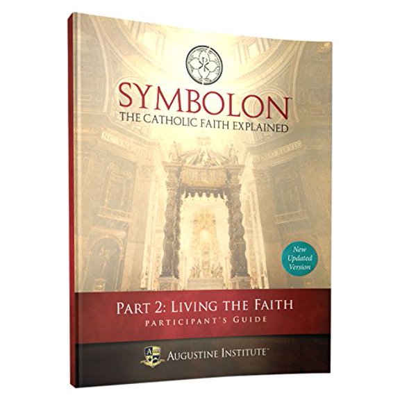 Pre-Owned Symbolon: The Catholic Faith Explained - PART 2 - Participant Guide (Paperback) 0997203757 9780990414735
