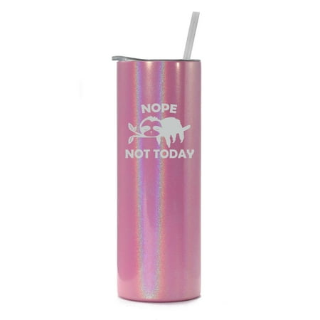 

20 oz Skinny Tall Tumbler Stainless Steel Vacuum Insulated Travel Mug Cup With Straw Nope Not Today Sloth Funny (Pink Iridescent Glitter)