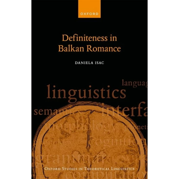 Oxford Studies in Theoretical Linguistic Definiteness in Balkan Romance, (Hardcover)