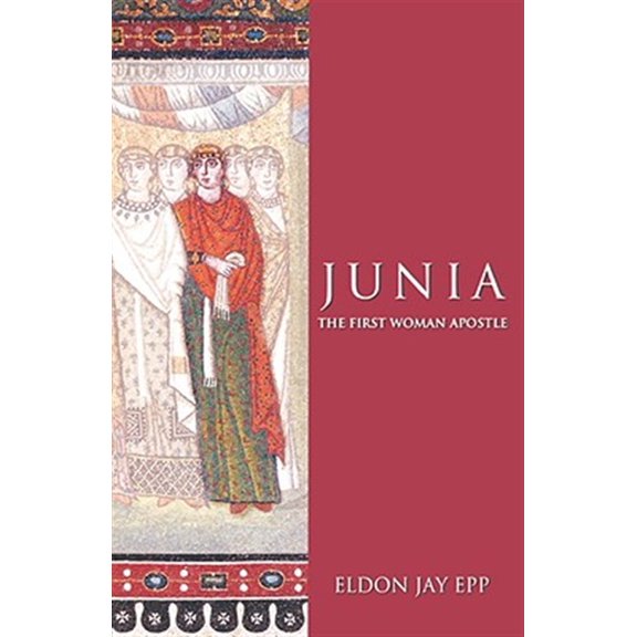 Pre-Owned Junia: The First Woman Apostle (Paperback) 0800637712 9780800637712
