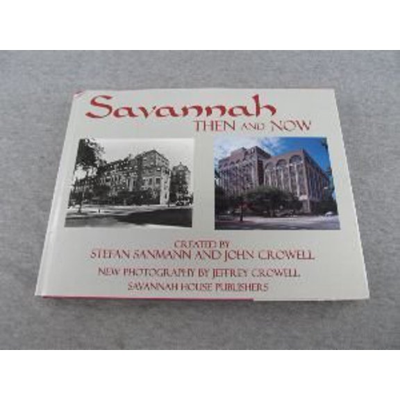 Pre-Owned Savannah: Then and Now (Hardcover) 0965412806 9780965412803