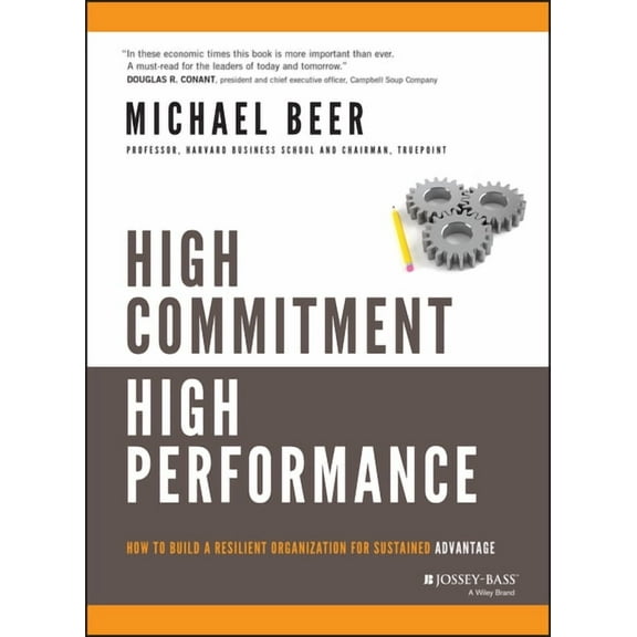High Commitment High Performance: How to Build a Resilient Organization for Sustained Advantage, (Hardcover)