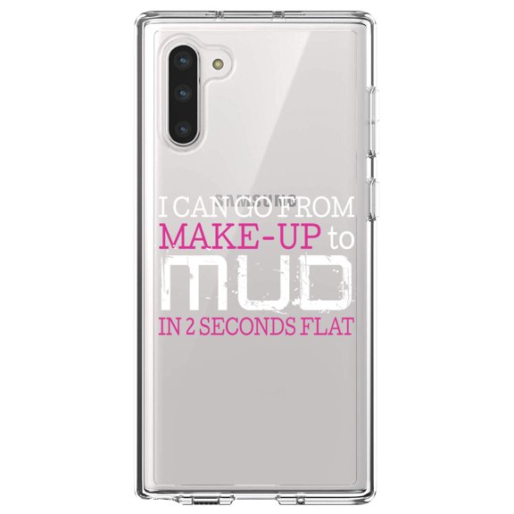 DistinctInk Clear Shockproof Hybrid Case for Samsung Galaxy Note 10 (6.3" Screen) - TPU Bumper Acrylic Back Tempered Glass Screen Protector - I Can Go From Make-Up to Mud in 2 Seconds