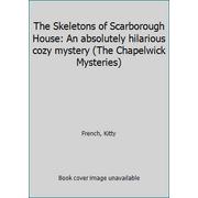 Pre-Owned The Skeletons of Scarborough House: An absolutely hilarious cozy mystery (The Chapelwick Mysteries) (Paperback) 1786811731 9781786811738