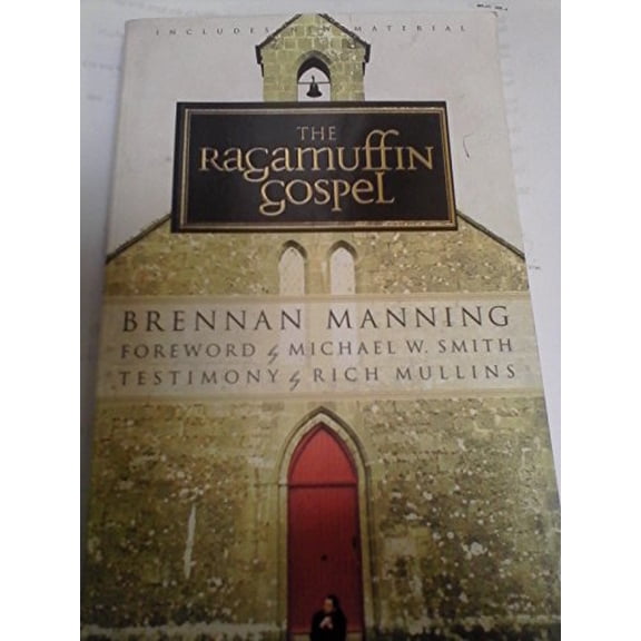 Pre-Owned The Ragamuffin Gospel: Good News for the Bedraggled, Beat-Up, and Burnt Out, 9780880703413, 0880703415, Paperback,