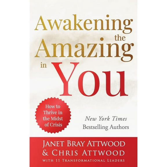 Awakening the Amazing in You: How to Thrive in the Midst of Crisis, (Paperback)