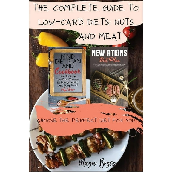 The Complete Guide to Low-Carb Diets : Choose the Perfect Diet for You! (Paperback)