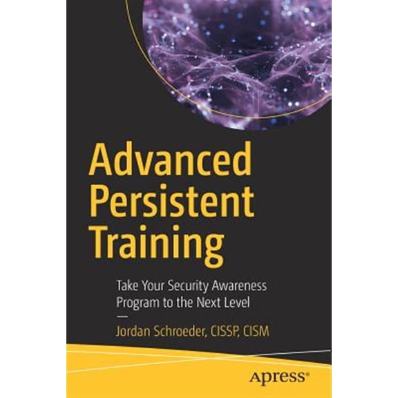 Pre-Owned Advanced Persistent Training: Take Your Security Awareness Program to the Next Level