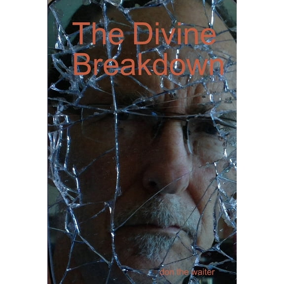 The Divine Breakdown, (Paperback)