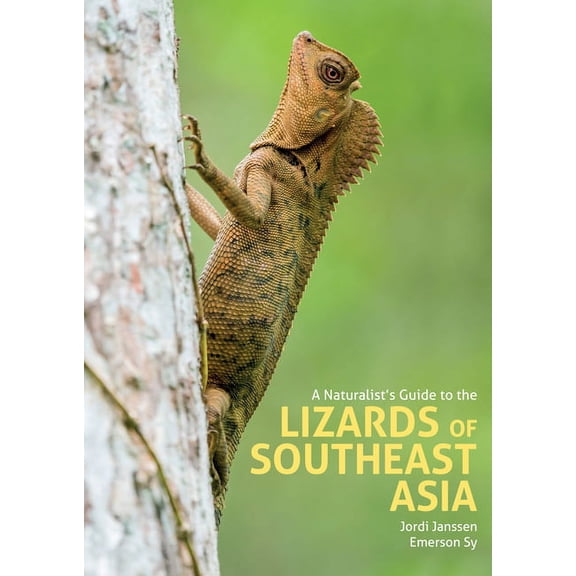 A Naturalist's Guide to the Lizards of Southeast Asia (Hardcover)