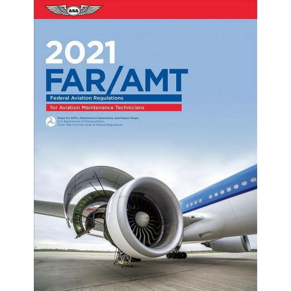 Asa Far/Aim: Far-Amt 2021: Federal Aviation Regulations for Aviation Maintenance Technicians (Paperback)
