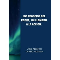 "Los Negocios del Padre: un llamado a la acción", (Paperback)