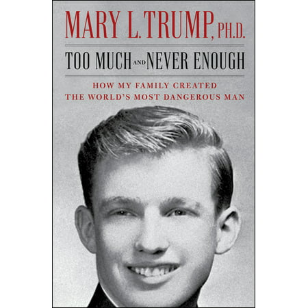 Too Much and Never Enough: How My Family Created the World's Most Dangerous Man (Hardcover)