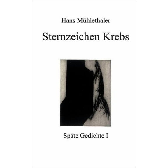 Sternzeichen Krebs: SpÃ¤te Gedichte I, (Paperback)