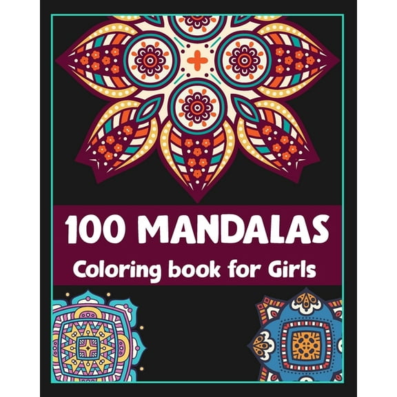 100 Mandalas coloring book for girls : Mandala coloring book gift/100 pages/8/10, Soft Cover, Matte Finish/Mandalas (Paperback)