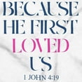 thumbnail image 2 of Christian Because He First Loved Us Toddler Boy Girl T Shirt Infant Toddler Brisco Brands 6M, 2 of 5
