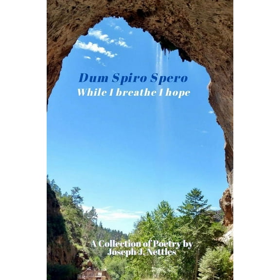 Dum spiro spero: While I breathe, I hope (Paperback)