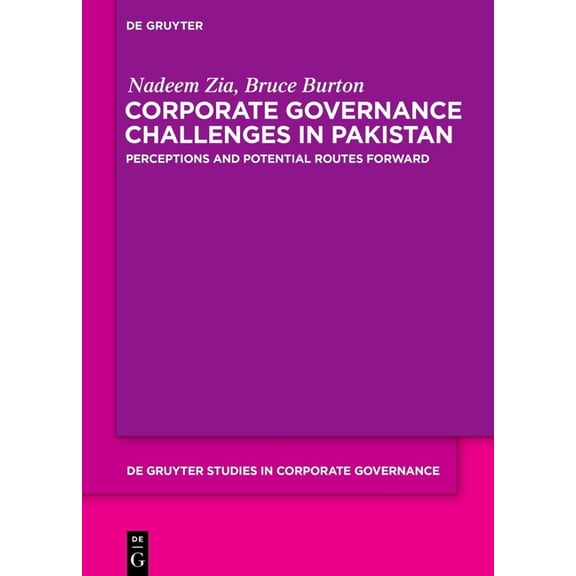 de Gruyter Studies in Corporate Governan Corporate Governance Challenges in Pakistan: Perceptions and Potential Routes Forward, Book 5, (Hardcover)