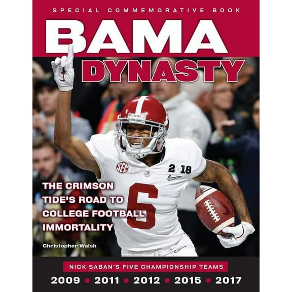 Bama Dynasty : The Crimson Tide’s Road to College Football Immortality (Paperback)
