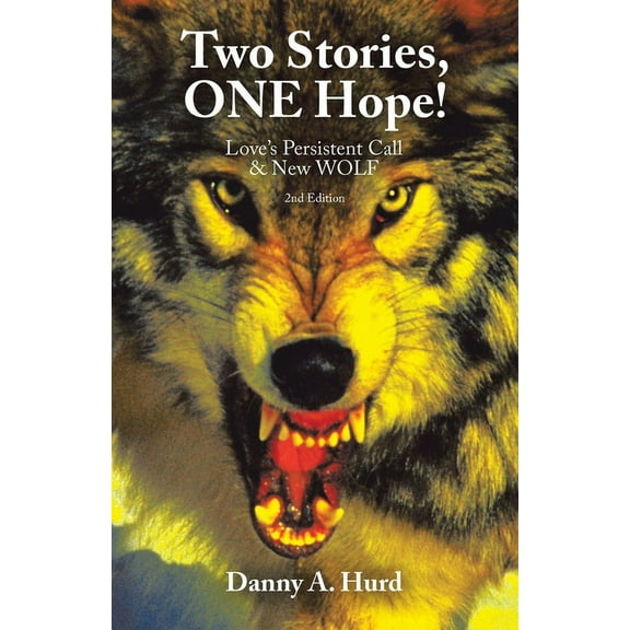 Two Stories, ONE Hope!: Love's Persistent Call & New WOLF, (Paperback)