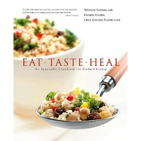 Eat-Taste-Heal : An Ayurvedic Cookbook for Modern